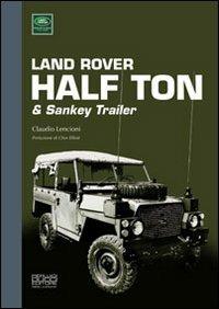 Land Rover half ton & sankey trailer - Claudio Lencioni - copertina