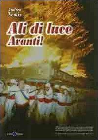 Ali di luce avanti! La nuova macchina di Santa Rosa 2003-2007 - Andrea Nemiz - copertina