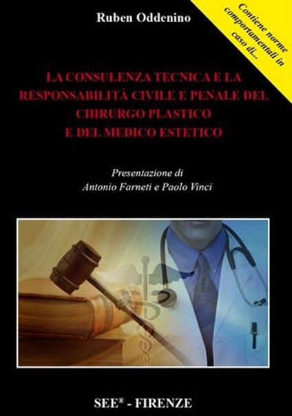 La consulenza tecnica e la responsabilità e penale del chirurgo plastico e del medico estetico - Ruben Oddenino - copertina