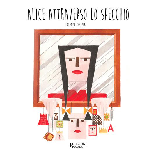 Alice attraverso lo specchio. Ediz. illustrata - Enzo Venezia - copertina