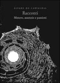 Racconti. Mistero, assenzio e passioni - Álvaro do Carvalhal - copertina