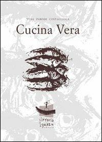 Cucina Vera. Recetas de la abuela. Tuscan cooking tips. Ediz. spagnola e inglese - Vera Costagliola - copertina
