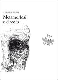 Metamorfosi e circolo - Andrea Rossi - copertina