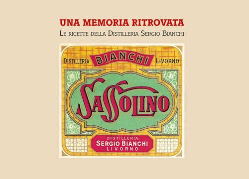 Una memoria ritrovata. Le ricette della Distilleria Sergio Bianchi - Massimo Bianchi - copertina
