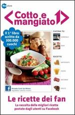 Cotto e mangiato. Le ricette dei fan