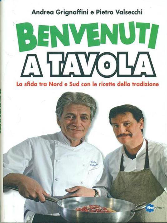 Benvenuti a tavola! - Pietro Valsecchi,Andrea Grignaffini - 5