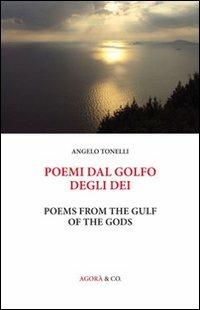 Poemi dal Golfo degli Dei. Ediz. italiana e inglese - Angelo Tonelli - copertina