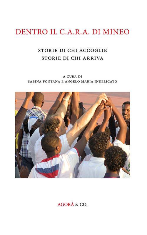 Dentro il C.A.R.A. di Mineo. Storie di chi accoglie storie di chi arriva - copertina