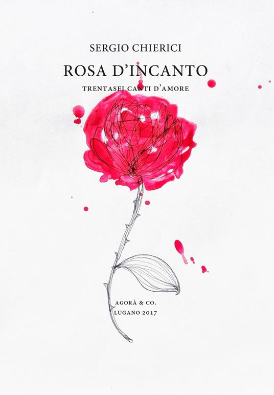 Rosa d'incanto. Trentasei canti d'amore - Sergio Chierici - copertina