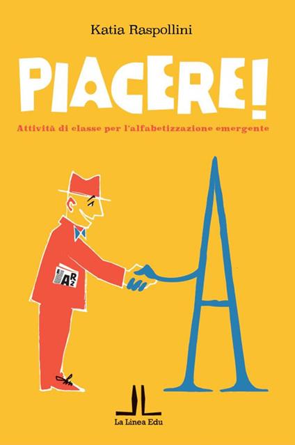 Piacere! Attività di classe per l'alfabetizzazione emergente - Katia Raspollini - copertina