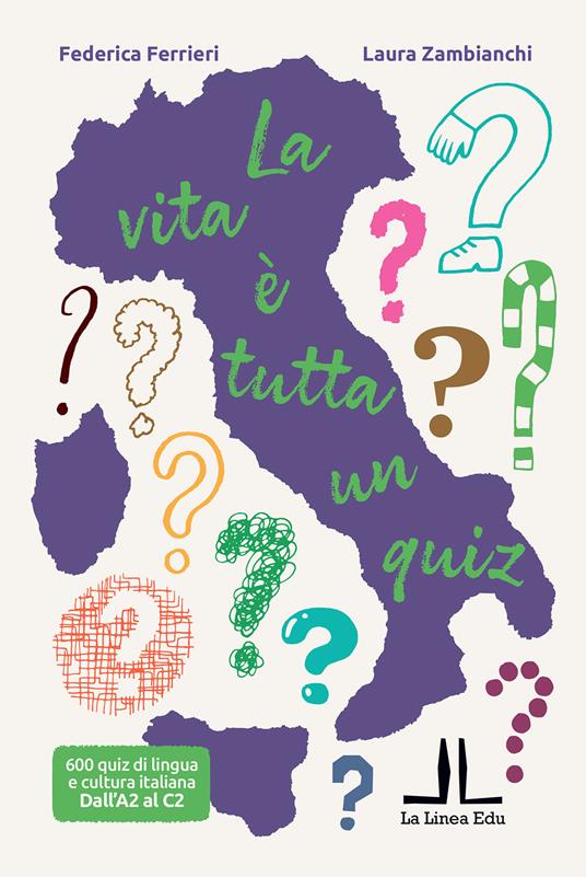 La vita è tutta un quiz! - Federica Ferrieri,Laura Delfina Zambianchi - copertina