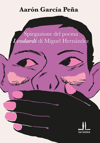 Spiegazione del poema «I codardi» di Miguel Hernández - Aarón García Peña - copertina