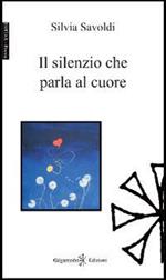 Il silenzio che parla al cuore