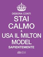 Stai calmo e usa il Milton model sapientemente