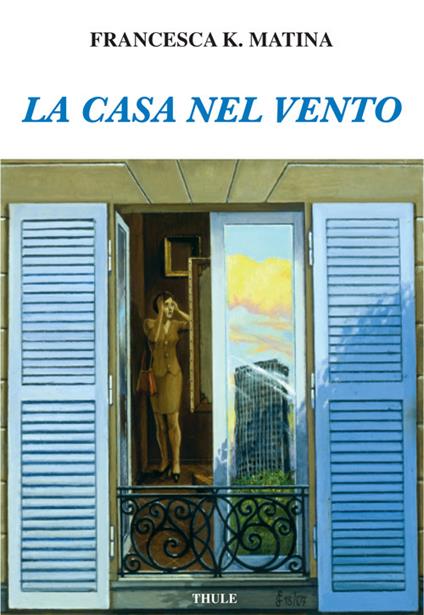 La casa nel vento - Francesca K. Matina - copertina