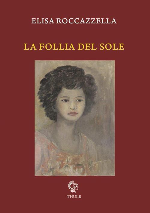 La follia del sole - Elisa Roccazzella - copertina