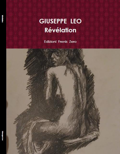 Révélation. Journal en quête d'un signe à balayer - Giuseppe Leo - copertina