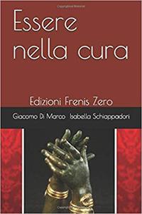 Essere nella cura - Giacomo Di Marco,Isabella Schiappadori - copertina