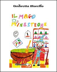 Il mago minestrone - Ombretta Morello - copertina