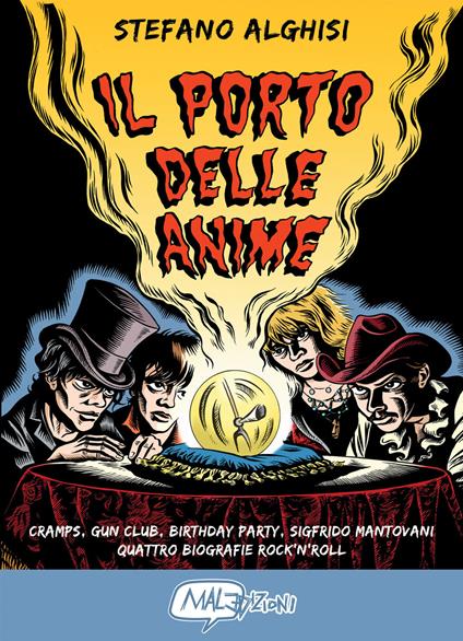 Il porto delle anime. Cramps, Gun club, Birthday party, Sigfrido Mantovani: quattro biografie rock'n roll - Stefano Alghisi - copertina