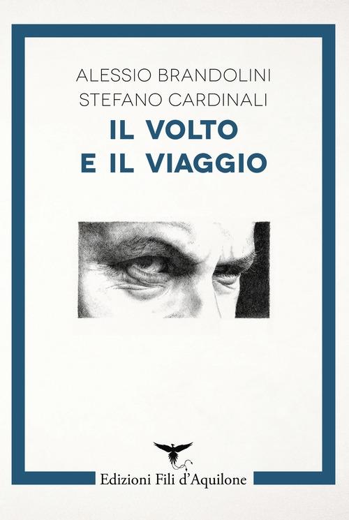 Il volto e il viaggio - Alessio Brandolini - copertina