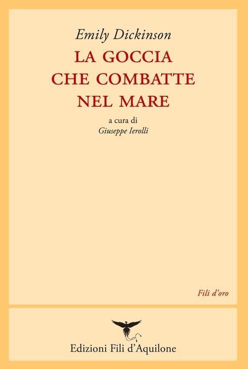 La goccia che combatte nel mare. Testo inglese a fronte - Emily Dickinson - copertina