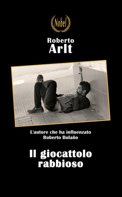 Il giocattolo rabbioso - Roberto Arlt - ebook