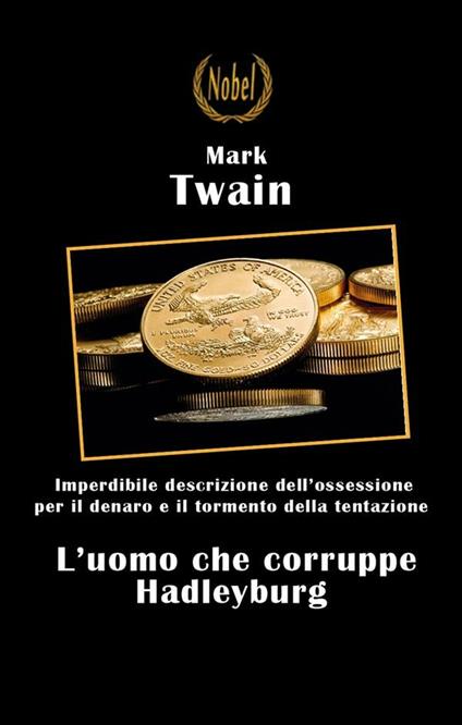 L'uomo che corruppe Hadleyburg - Gianni Bonfiglio,Mark Twain - ebook