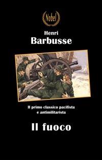 Il fuoco - Henri Barbusse - ebook