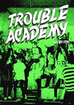 Trouble academy. Ediz. multilingue