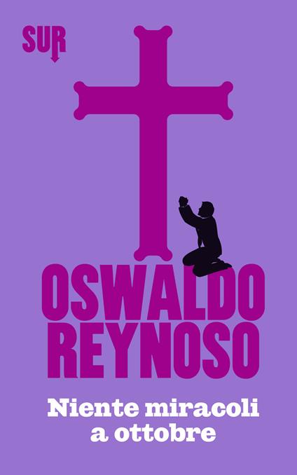 Niente miracoli a ottobre - Oswaldo Reynoso - copertina