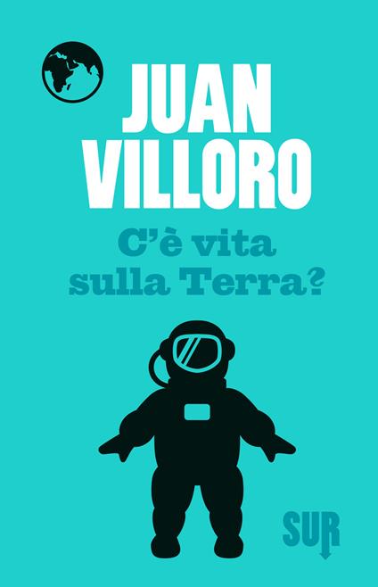 C'è vita sulla terra? - Juan Villoro - copertina