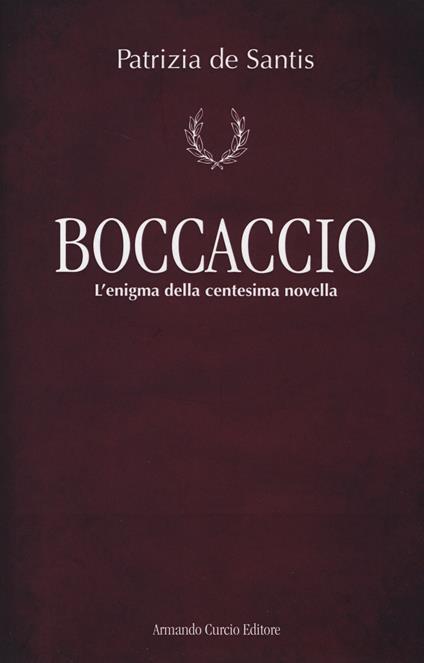 Boccaccio. L'enigma della centesima novella - Patrizia De Santis - copertina