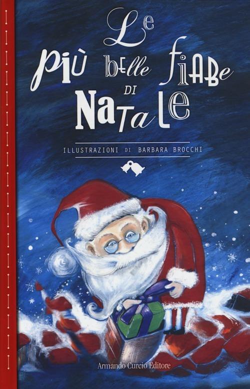 La più belle fiabe di Natale. Ediz. a colori - Barbara Brocchi - copertina