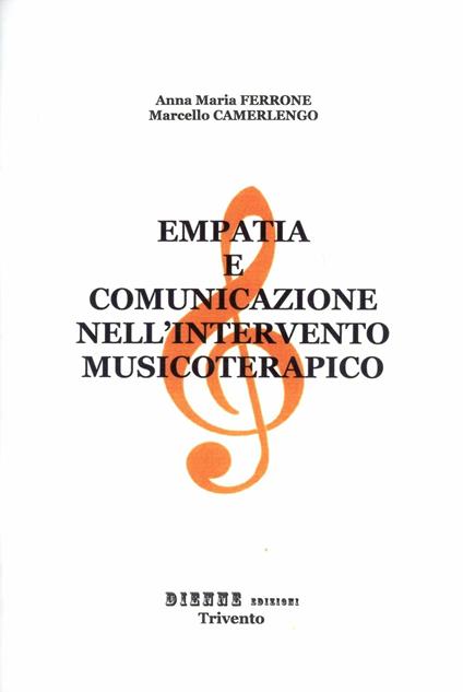 Empatia e comunicazione nell'intervento musicoterapico - Anna M. Ferrone,Marcello Camerlengo - copertina