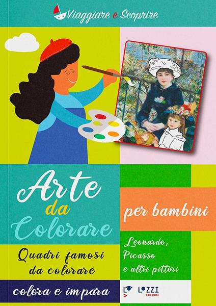 Arte da colorare. Quadri famosi da colore. Colora e impara. Ediz. illustrata. Vol. 2: Leonardo, Picasso, Renoir, Matisse - copertina