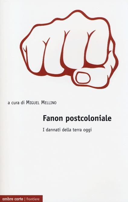 Fanon postcoloniale. I dannati della terra oggi - copertina