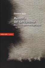 memoria dei senzanome. Breve storia dell'infimo e dell'infame