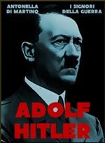 Adolf Hitler. Il dittatore