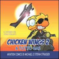 A tutto gas. Chicken wings. Vol. 2 - Michael Strasser,Stefan Strasser - copertina