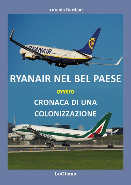 Ryanair nel Bel Paese ovvero cronaca di una colonizzazione - Antonio Bordoni - copertina