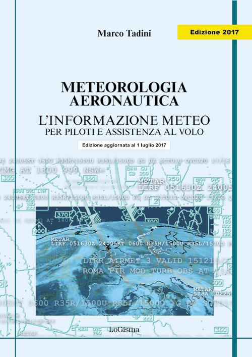 Meteorologia aeronautica. L'informazione meteo per piloti e assistenza al volo - Marco Tadini - copertina