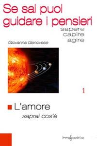 L' amore saprai cos'è. Se sai puoi guidare i pensieri - Giovanna Genovese - copertina