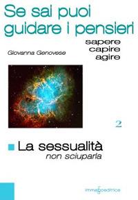 La sessualità non sciuparla. Se sai puoi guidare i pensieri - Giovanna Genovese - copertina