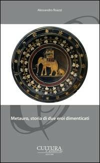 Metauro, storia di due eroi dimenticati - Alessandro Roazzi - copertina