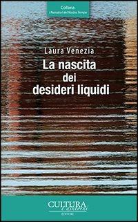 La nascita dei desideri liquidi. Storia di un amore - Laura Venezia - copertina