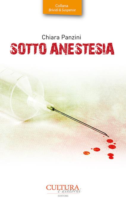 Sotto anestesia. Indagine di una detective per caso - Chiara Panzini - copertina