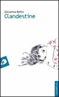 Clandestine. Ediz. francese - Giovanna Betto - copertina