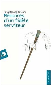 Mémoires d'un fidèle serviteur - Rosa Romano Toscani - copertina