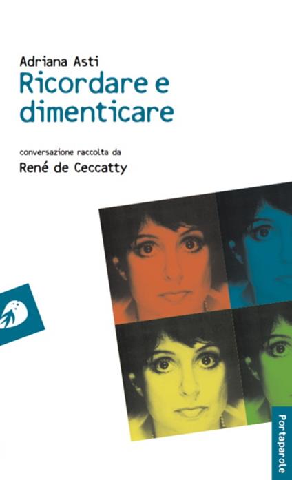Ricordare e dimenticare - Adriana Asti,René De Ceccatty - copertina